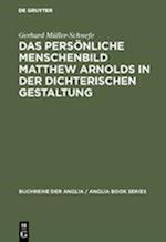 Das Persönliche Menschenbild Matthew Arnolds in Der Dichterischen Gestaltung