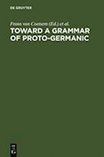 Toward a grammar of Proto-Germanic