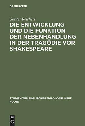 Die Entwicklung und die Funktion der Nebenhandlung in der Tragödie vor Shakespeare