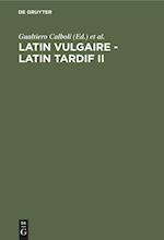 Latin vulgaire - latin tardif II