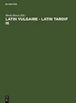 Latin vulgaire - latin tardif III