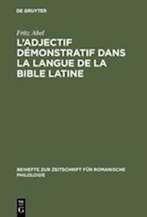 L' adjectif démonstratif dans la langue de la Bible latine