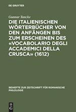 Die italienischen Wörterbücher von den Anfängen bis zum Erscheinen des «Vocabolario degli Accademici della Crusca» (1612)