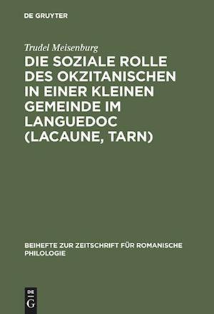 Die Soziale Rolle Des Okzitanischen in Einer Kleinen Gemeinde Im Languedoc (Lacaune, Tarn)