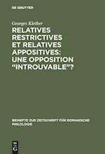 Relatives restrictives et relatives appositives: une opposition "introuvable"?