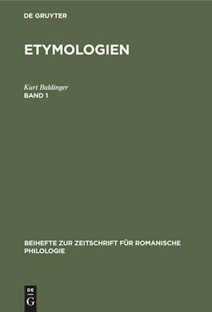 Kurt Baldinger: Etymologien. Band 1