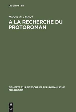 a la Recherche Du Protoroman