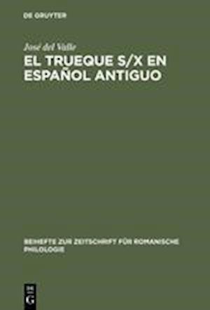 El trueque s/x en español antiguo