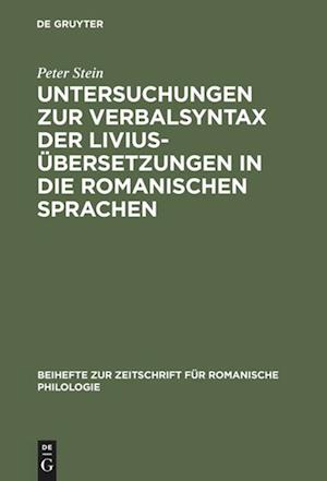 Untersuchungen zur Verbalsyntax der Liviusübersetzungen in die romanischen Sprachen