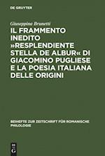 Il frammento inedito »Resplendiente stella de albur« di Giacomino Pugliese e la poesia italiana delle origini