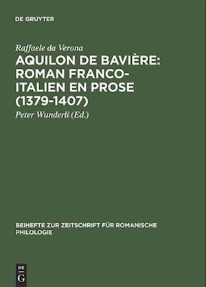 Aquilon de Bavière: Roman franco-italien en prose (1379-1407)