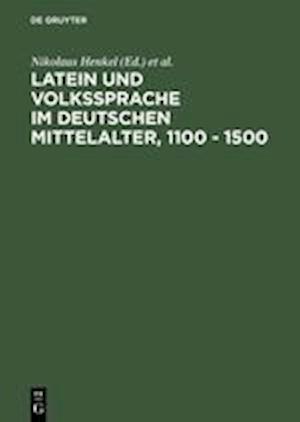 Latein und Volkssprache im deutschen Mittelalter, 1100 - 1500