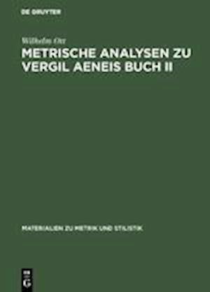 Metrische Analysen Zu Vergil Aeneis Buch II