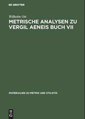 Metrische Analysen Zu Vergil Aeneis Buch VII