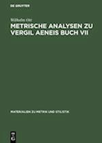 Metrische Analysen Zu Vergil Aeneis Buch VII