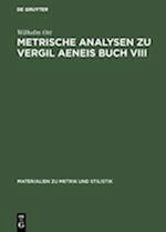 Metrische Analysen Zu Vergil Aeneis Buch VIII