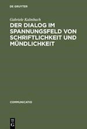 Der Dialog Im Spannungsfeld Von Schriftlichkeit Und Mündlichkeit