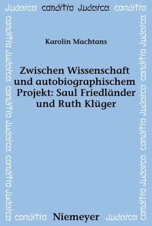 Zwischen Wissenschaft Und Autobiographischem Projekt