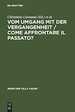 Vom Umgang Mit Der Vergangenheit / Come Affrontare Il Passato?