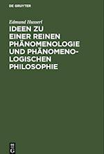 Ideen Zu Einer Reinen Phänomenologie Und Phänomenologischen Philosophie