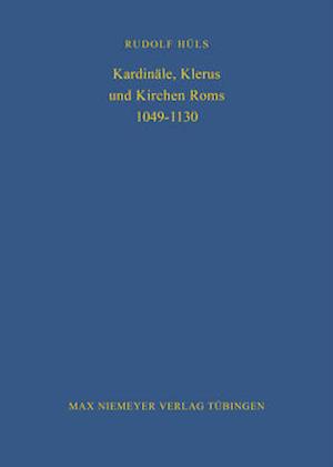 Kardinale, Klerus Und Kirchen ROMs 1049-1130