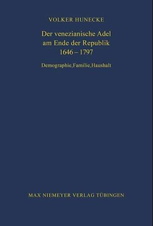 Der venezianische Adel am Ende der Republik 1646-1797