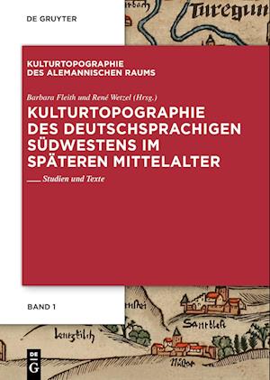 Kulturtopographie des deutschsprachigen Südwestens im späteren Mittelalter.