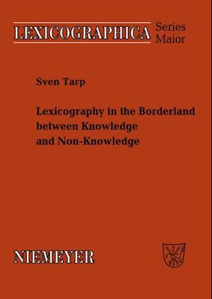 Lexicography in the Borderland between Knowledge and Non-Knowledge