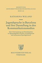 Jugendsprache in Barcelona und ihre Darstellung in den Kommunikationsmedien