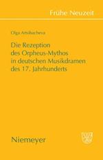 Die Rezeption des Orpheus-Mythos in deutschen Musikdramen des 17. Jahrhunderts