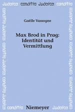 Max Brod in Prag: Identität und Vermittlung