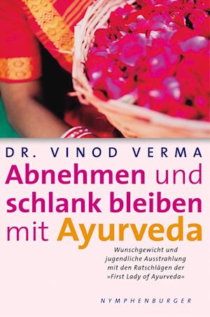 Abnehmen und schlank bleiben mit Ayurveda