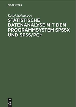 Statistische Datenanalyse Mit Dem Programmsystem Spssx Und Spss/Pc+