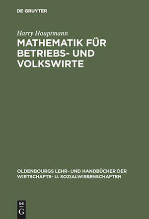 Mathematik Für Betriebs- Und Volkswirte