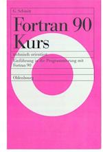 Fortran 90 Kurs - technisch orientiert