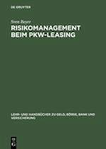 Risikomanagement beim PKW-Leasing