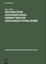 Grundzüge anwendungsorientierter Organisationslehre