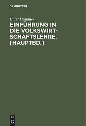 Einführung in Die Volkswirtschaftslehre. [hauptbd.]