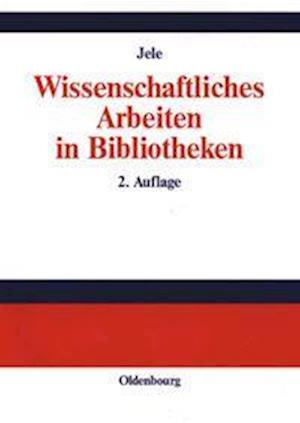 Wissenschaftliches Arbeiten in Bibliotheken