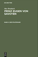 Prinz Eugen Von Savoyen, Band 4, Der Staatsmann