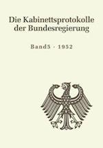 Die Kabinettsprotokolle Der Bundesregierung, Band 5, Die Kabinettsprotokolle Der Bundesregierung (1952)