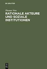 Rationale Akteure Und Soziale Institutionen