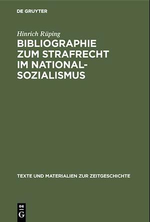 Bibliographie zum Strafrecht im Nationalsozialismus