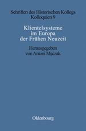 Klientelsysteme im Europa der Frühen Neuzeit