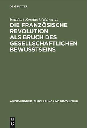 Die Französische Revolution als Bruch des gesellschaftlichen Bewußtseins