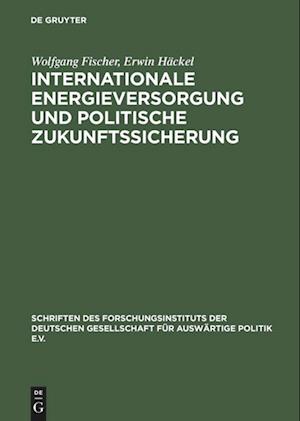 Internationale Energieversorgung und politische Zukunftssicherung