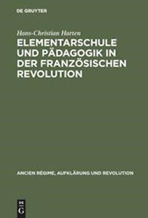 Elementarschule Und Pädagogik in Der Französischen Revolution