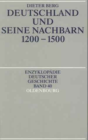 Deutschland und seine Nachbarn 1200 - 1500