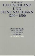 Deutschland und seine Nachbarn 1200 - 1500