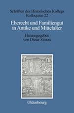 Eherecht und Familiengut in Antike und Mittelalter
